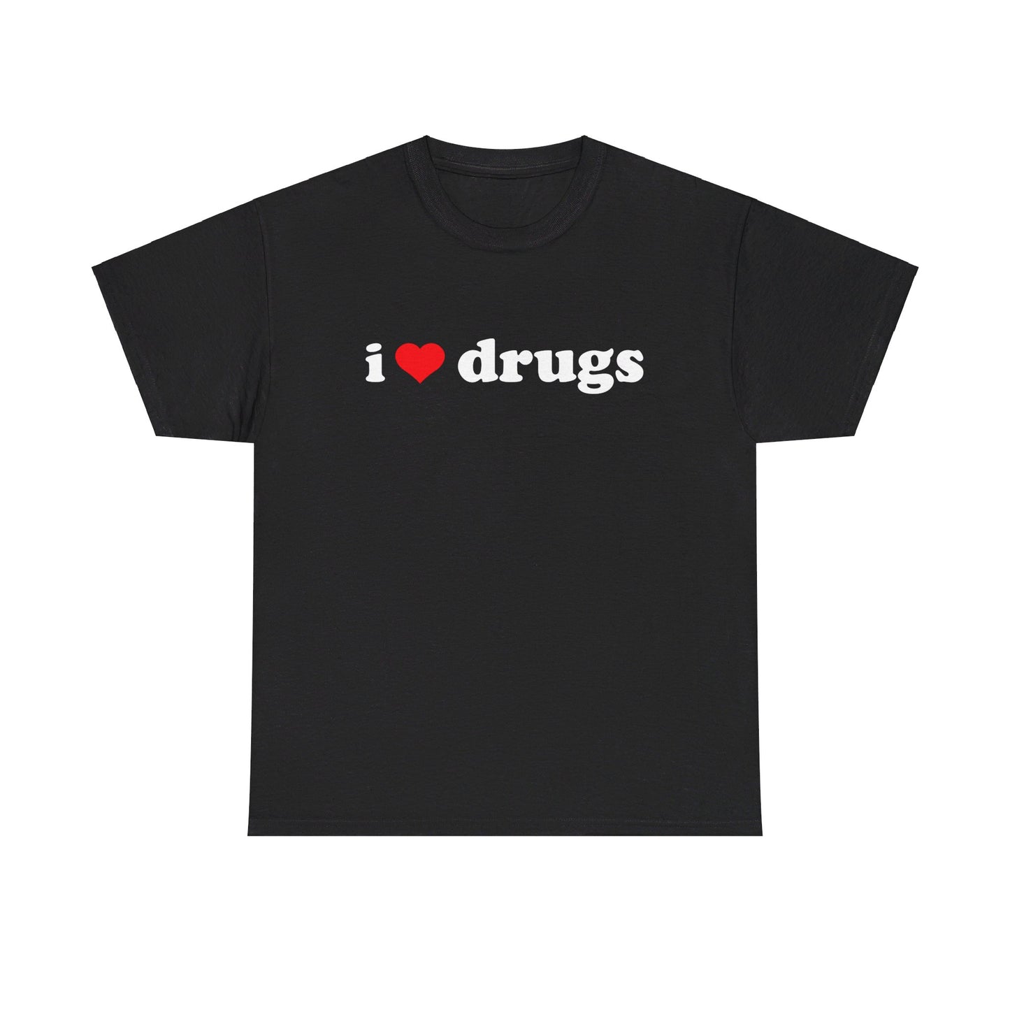 I Love Drugs Tee