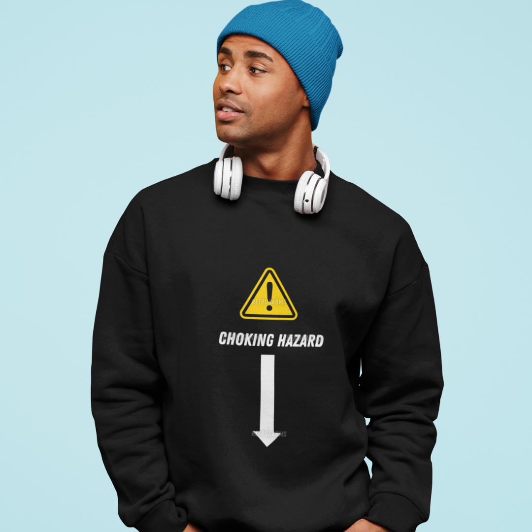 Choking Hazard Sweatshirt