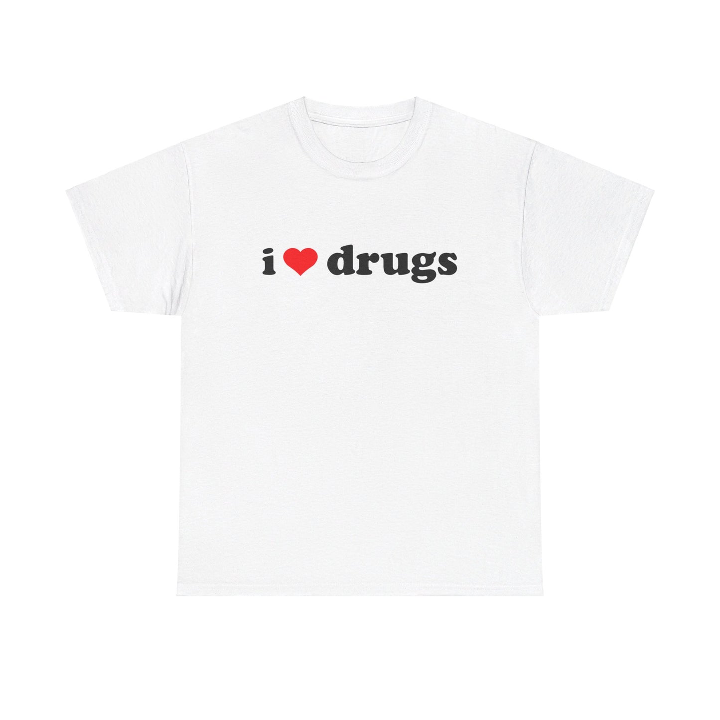 I Love Drugs Tee
