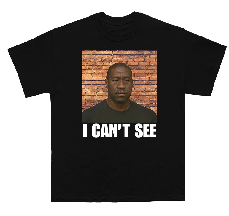 I Cant See Tee