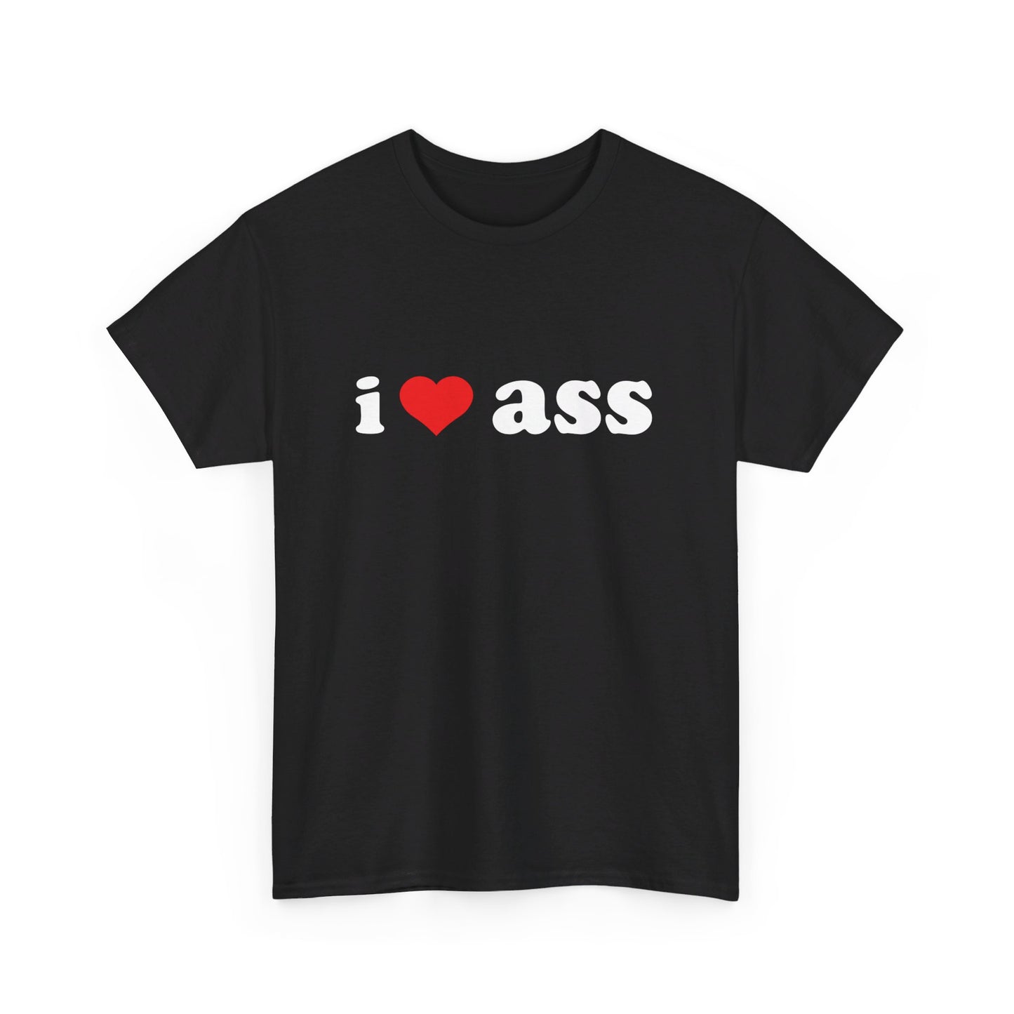 I Love Ass Tee