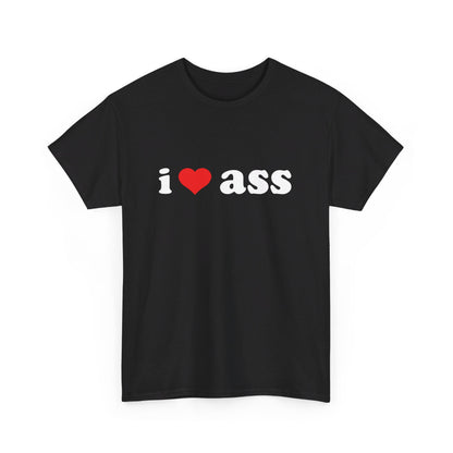 I Love Ass Tee