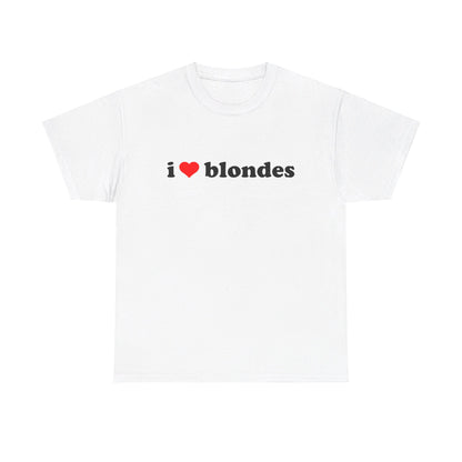 I Love Blondes T-Shirt