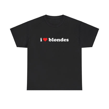 I Love Blondes T-Shirt