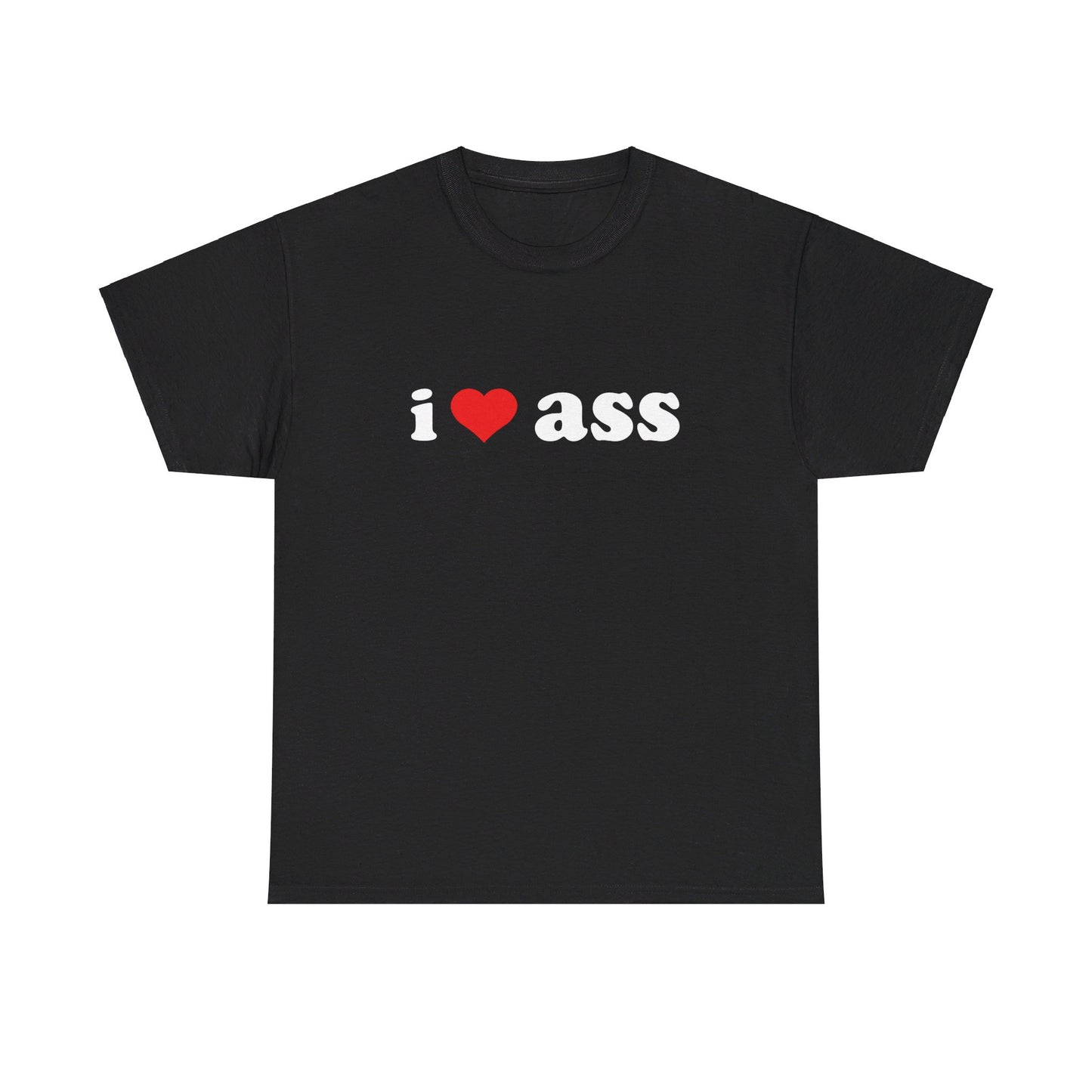 I Love Ass Tee