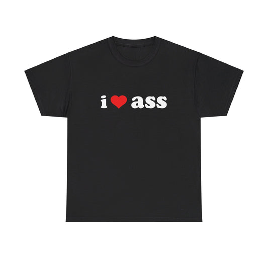 I Love Ass Tee