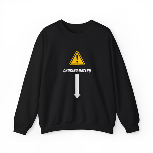 Choking Hazard Sweatshirt