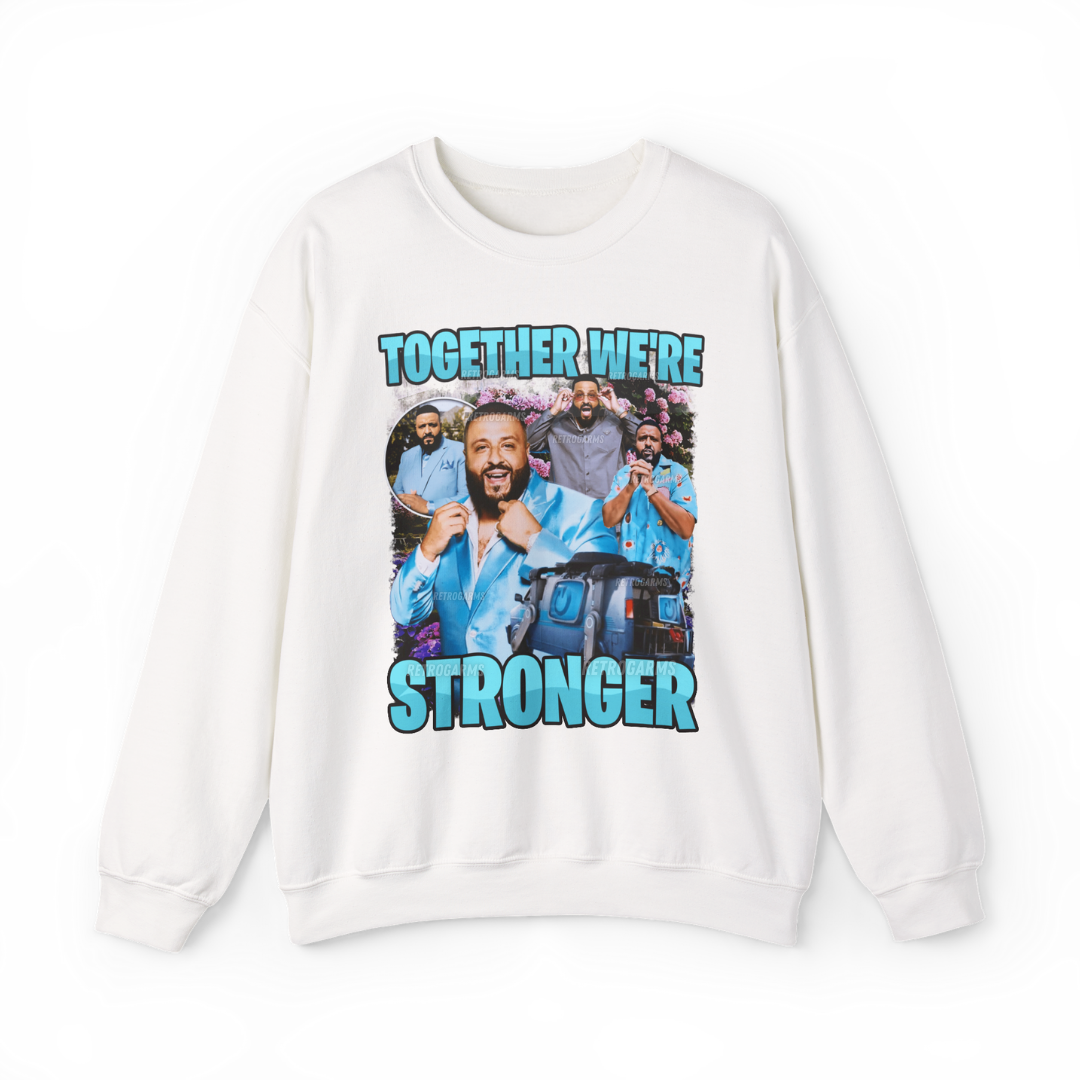 Together Were Stronger Dj Khaled Sweatshirt