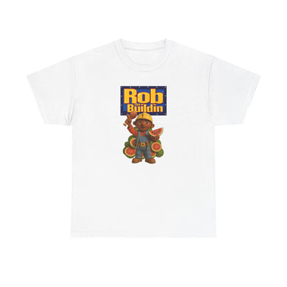 Rob the Buildin Tee