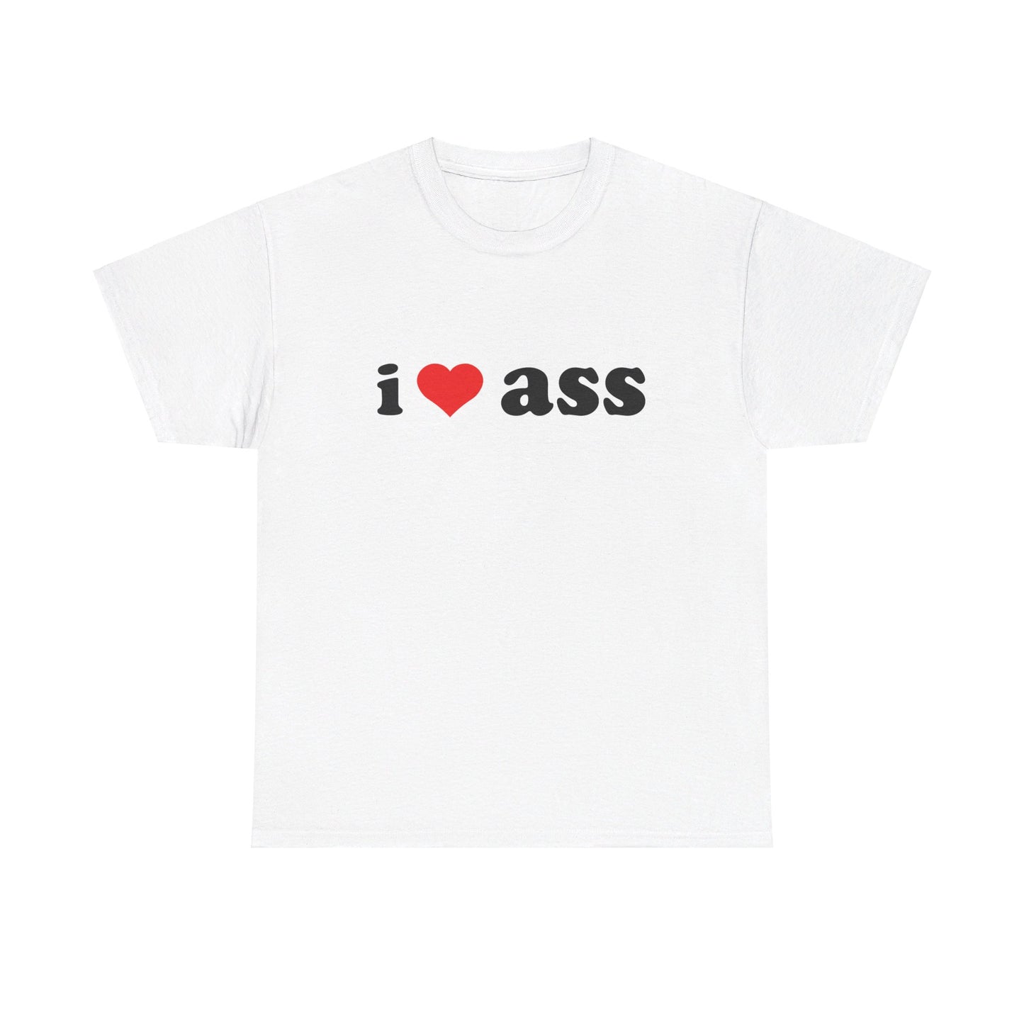 I Love Ass Tee