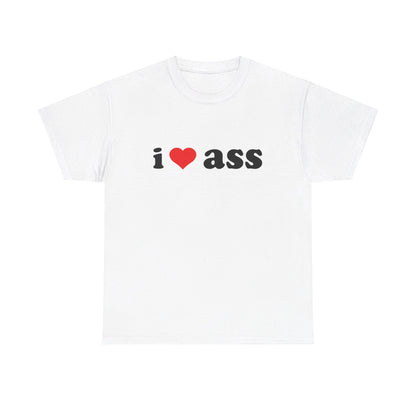 I Love Ass Tee